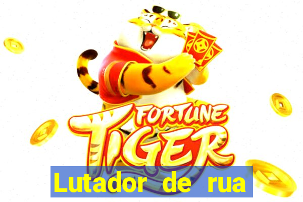 Lutador de rua filme completo dublado mega filmes